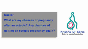 Doctor-what-are-my-chances-of-pregnancy-after-an-ectopic-Any-chances-of-getting-an-ectopic-pregnancy-again