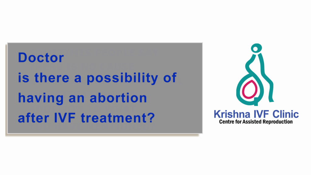 Is-there-a-possibility-of-having-an-abortion-after-IVF-treatment