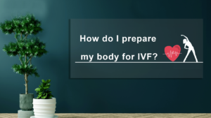 How-do-I-prepare-my-body-for-IVF