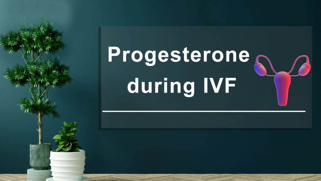 Why-do-doctors-prescribe-progesterone-during-IVF